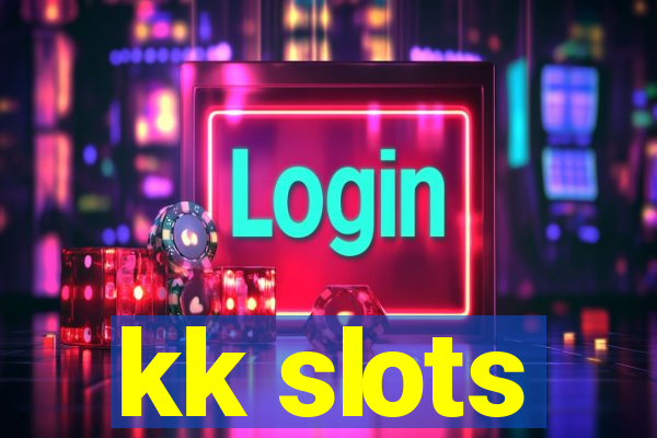 kk slots